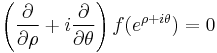  \left(\frac{\partial}{\partial \rho} %2B i\frac{\partial}{\partial \theta}\right)f(e^{\rho %2B i\theta}) = 0 