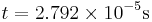 t = 2.792 \times 10^{-5} \mathrm{s}