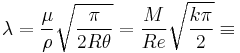  \lambda = \dfrac{\mu}{\rho} \sqrt{\dfrac{\pi}{2 R \theta}} = \dfrac{M}{Re} \sqrt{\dfrac{k \pi}{2}} \equiv 