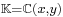  \scriptstyle\mathbb{{K}} = \mathbb{{C}}(x,y) 