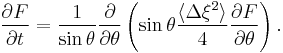 

{\partial F\over\partial t} = {1\over\sin\theta} {\partial\over\partial\theta} \left(\sin\theta{\langle\Delta\xi^2\rangle\over 4} {\partial F\over\partial\theta}\right).  

