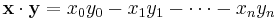 \mathbf{x} \cdot \mathbf{y} = x_0 y_0 - x_1 y_1 - \cdots - x_n y_n \, 