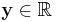 \mathbf{y} \in \mathbb{R}