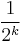 \frac{1}{2^k}