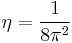 \eta=\frac{1}{8\pi^2}