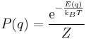 P(q) = \frac{ {\mathrm{e}^{-\frac{E(q)}{k_BT}}}}{Z}