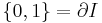 \{0,1\} = \partial I