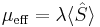 \mu_{\text{eff}}= \lambda \langle \hat{S} \rangle 