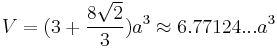 V=(3%2B\frac{8\sqrt{2}}{3})a^3\approx6.77124...a^3