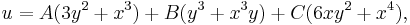  u=A(3y^2%2Bx^3)%2BB(y^3%2Bx^3y)%2BC(6xy^2%2Bx^4), \, 