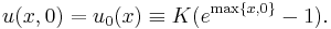 u(x,0)=u_{0}(x) \equiv K(e^{\max\{x,0\}}-1).\,