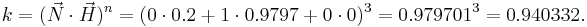 k=(\vec{N}\cdot \vec{H})^n=(0\cdot 0.2%2B1\cdot 0.9797%2B0\cdot 0)^3=0.979701^3=0.940332.