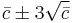 \bar c \pm 3\sqrt{\bar c}