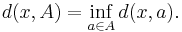 d(x, A) = \inf_{a \in A} d(x, a).