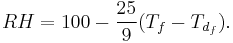  RH = 100 - {25 \over 9} (T_f - T_{d_f}). 