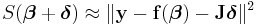  S(\boldsymbol\beta%2B\boldsymbol\delta) \approx \|\mathbf{y} - \mathbf{f}(\boldsymbol\beta) - \mathbf{J}\boldsymbol\delta\|^2