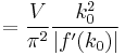 =\frac{V}{\pi^2}\frac{k_{0}^{2}}{|f'(k_{0})|}