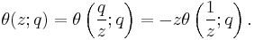 \theta(z;q)=\theta\left(\frac{q}{z};q\right)=-z\theta\left(\frac{1}{z};q\right). 