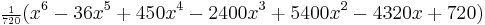 {\scriptstyle\frac{1}{720}} (x^6-36x^5%2B450x^4-2400x^3%2B5400x^2-4320x%2B720) \,