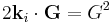 \;2\mathbf{k}_i\cdot\mathbf{G}=G^2