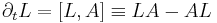 \partial_t L = [L,A] \equiv LA - AL \,