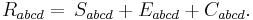 R_{abcd}= \, S_{abcd}%2BE_{abcd}%2BC_{abcd}.