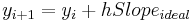 \textstyle y_{i%2B1} = y_i %2B h Slope_{ideal}