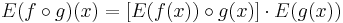 E (f \circ g)(x) = [ E(f(x)) \circ g(x) ] \cdot E(g(x))