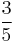 \frac{3}{5}