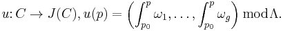 u \colon C \to J(C), u(p) = \left( \int_{p_0}^p \omega_1, \dots, \int_{p_0}^p \omega_g\right)  \bmod \Lambda.