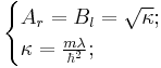 \begin{cases}
A_r = B_l = \sqrt{\kappa};\\
\kappa = \frac{m \lambda}{\hbar^2};
\end{cases}