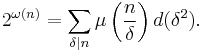 2^{\omega(n)}=\sum_{\delta\mid n}\mu\left(\frac{n}{\delta}\right)d(\delta^2).
