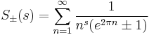 S_\pm(s) = \sum_{n=1}^\infty \frac{1}{n^s (e^{2\pi n} \pm 1)}