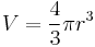 \!V = \frac{4}{3}\pi r^3