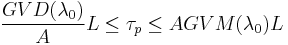 \frac{GVD(\lambda_0)}{A}L \le \tau_p \le A GVM(\lambda_0)L 