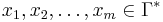 x_1, x_2,\ldots,x_m\in\Gamma^{*}