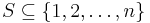 S \subseteq \{1, 2, \ldots, n\}