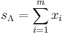 s_{\Lambda}=\sum_{i=1}^m x_i