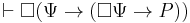 \vdash \Box(\Psi \rightarrow (\Box \Psi \rightarrow P))