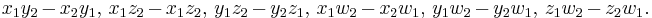 x_1y_2-x_2y_1,\,x_1z_2-x_1z_2,\,y_1z_2-y_2z_1,\,x_1w_2-x_2w_1,\,y_1w_2-y_2w_1,\,z_1w_2-z_2w_1.