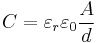 \ C=\varepsilon_r\varepsilon_0\frac{A}{d}