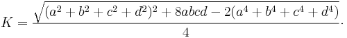 K=\frac{\sqrt{(a^2%2Bb^2%2Bc^2%2Bd^2)^2%2B8abcd-2(a^4%2Bb^4%2Bc^4%2Bd^4)}}{4}\cdot