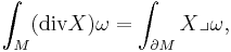 \int_M (\operatorname{div} X)\omega = \int_{\partial M} X\lrcorner\omega,