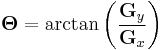 \mathbf{\Theta} = \operatorname{arctan}\left({ \mathbf{G}_y \over \mathbf{G}_x }\right)