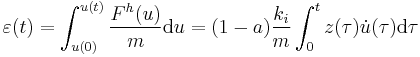  \varepsilon(t) = \int_{u(0)}^{u(t)} \frac{F^{h}(u)}{m} \mathrm{d} u = (1-a)\frac{k_i}{m} \int_0^t z(\tau) \dot{u}(\tau) \mathrm{d}\tau 