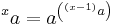 \,{}^{x}a = a^{\left({}^{(x-1)}a\right)}