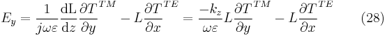 E_{y}=\frac{1}{j\omega \varepsilon }\frac{\mathrm{dL} }{\mathrm{d} z}\frac{\partial T}{\partial y}^{TM}-L\frac{\partial T}{\partial x}^{TE}=\frac{-k_{z}}{\omega \varepsilon }L\frac{\partial T }{\partial y}^{TM}-L\frac{\partial T}{\partial x}^{TE} \ \ \ \ \ \  (28) 