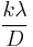 \displaystyle \frac{k \lambda}{D}