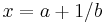 x = a%2B1/b\ 