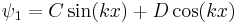 \psi_1 = C \sin(k x) %2B D \cos(k x)\quad